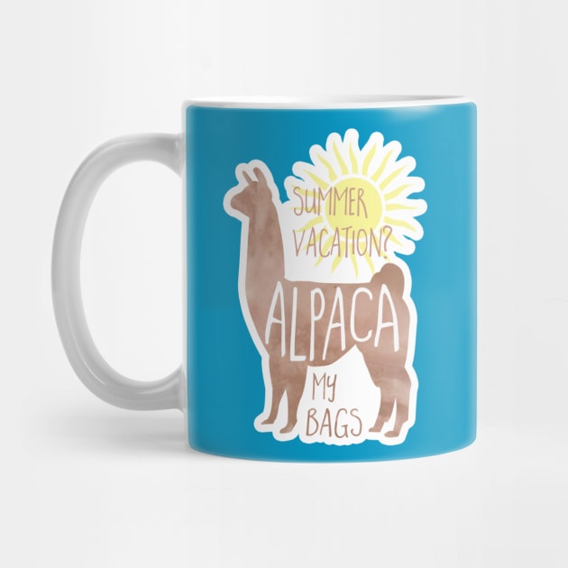 Summer Vacation? Alpaca my bags! Essential vacation pun by Shana Russell